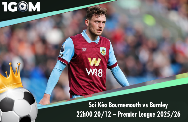 Soi Kèo Bournemouth vs Burnley 22h00 20/12 - Ngoại hạng Anh 2025/26