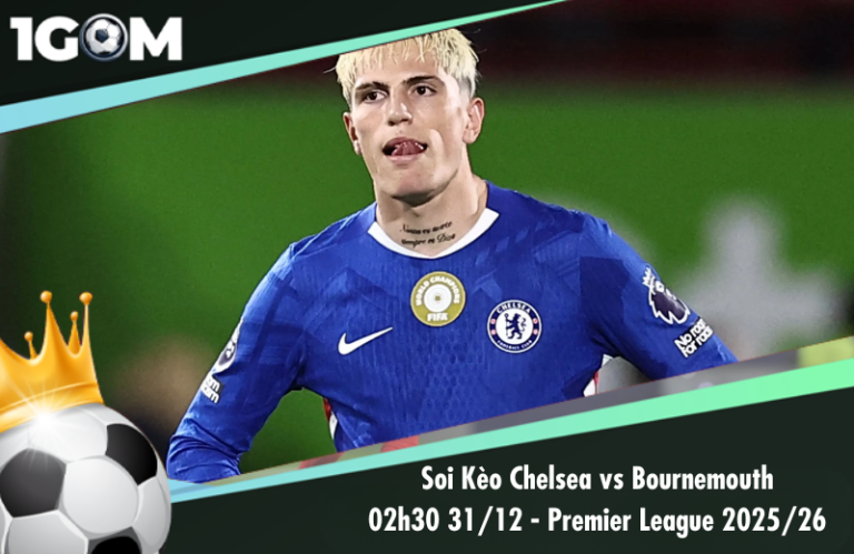 Soi Kèo Chelsea vs Bournemouth 02h30 31/12 - Ngoại hạng Anh 2025/26