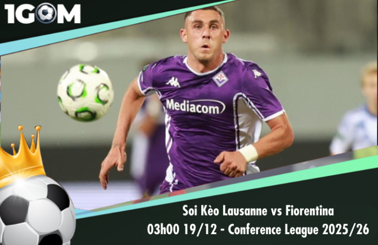 Soi Kèo Lausanne vs Fiorentina 03h00 19/12 - Conference League 2025/26