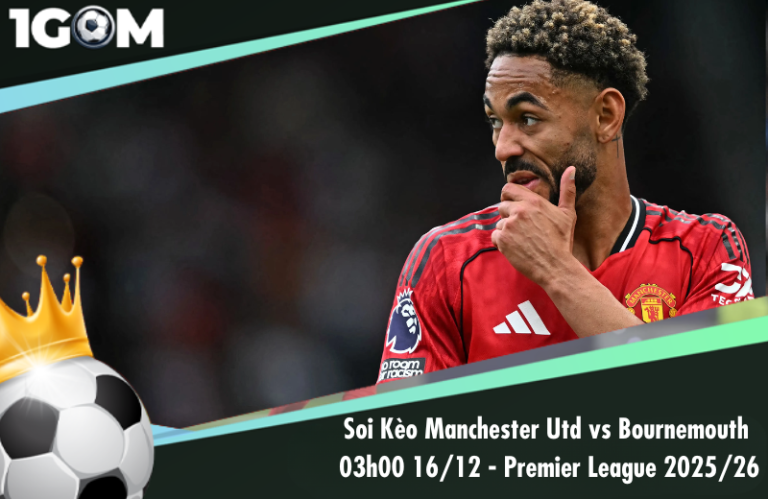 Soi Kèo Manchester Utd vs Bournemouth 03h00 16/12 - Ngoại hạng Anh 2025/26