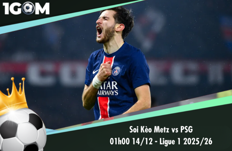 Soi Kèo Metz vs PSG 01h00 14/12 - Ligue 1 2025/26