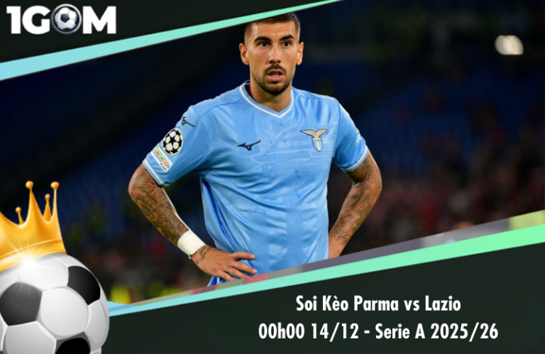Soi Kèo Parma vs Lazio 00h00 14/12 - Serie A 2025/26