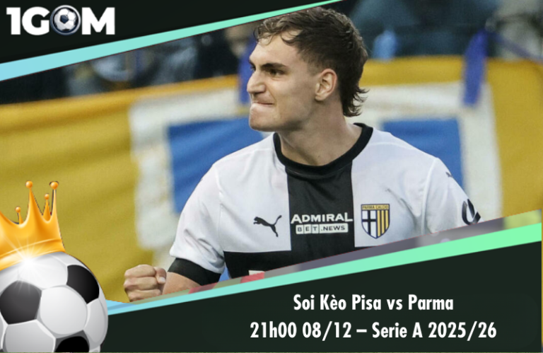 Soi Kèo Pisa vs Parma 21h00 08/12 – Serie A 2025/26