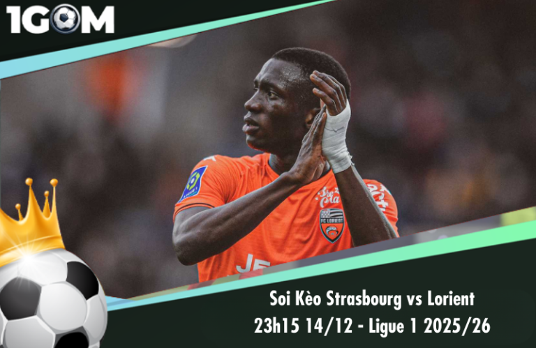 Soi Kèo Strasbourg vs Lorient 23h15 14/12 - Ligue 1 2025/26