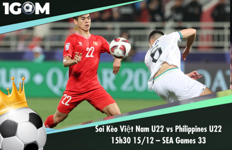 Soi Kèo Việt Nam U22 vs Philippines U22 15h30 15/12 – SEA Games 33