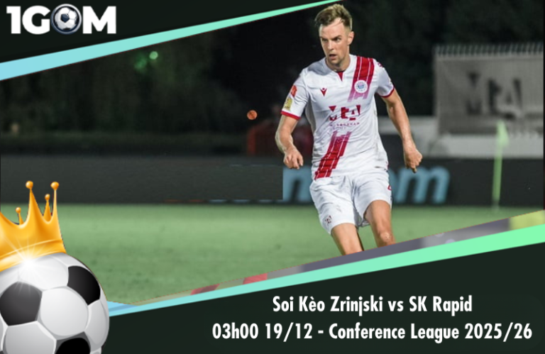 Soi Kèo Zrinjski vs SK Rapid 03h00 19/12 - Conference League 2025/26