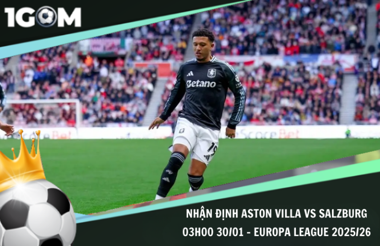 Nhận Định  Aston Villa vs Salzburg 03h00 30/01 - Europa League 2025/26