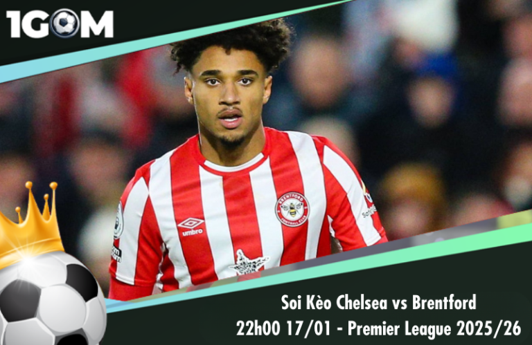 Soi Kèo Chelsea vs Brentford 22h00 17/01 - Premier League 2025/26