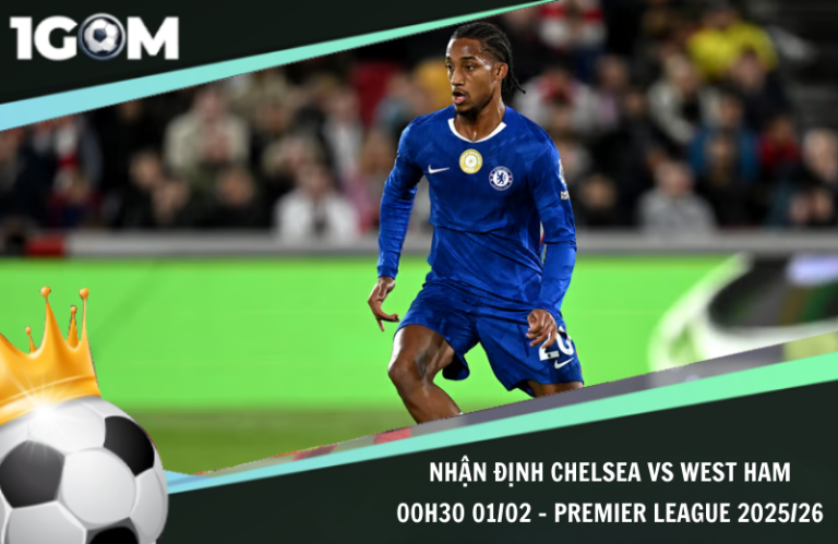 Nhận Định Chelsea vs West Ham 00h30 01/02 - Premier League 2025/26