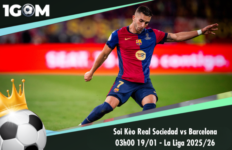 Soi Kèo Real Sociedad vs Barcelona 03h00 19/01 - La Liga 2025/26
